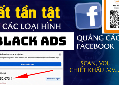 Khóa Học Black Ads (Chạy Bùng) Facebook Cho Thị Trường Global Mới Nhất