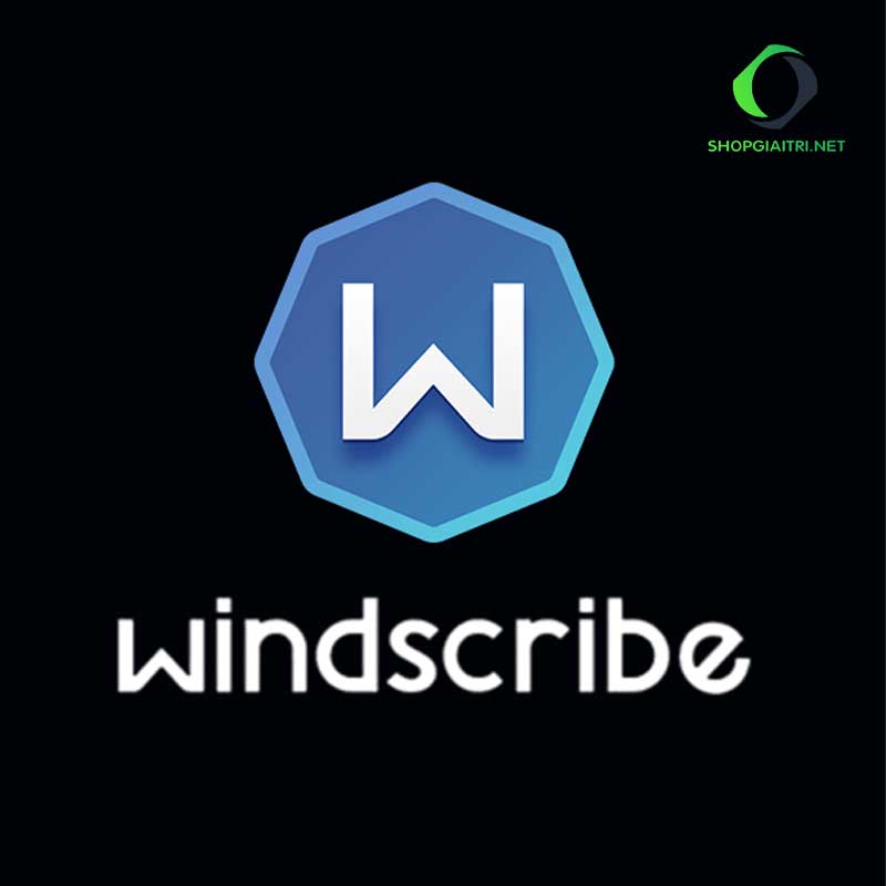 Tài Khoản Windscribe VPN Giá Rẻ I Chỉ 299K/ 1 Năm