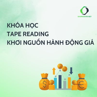 Khóa Học Tape Reading – Khơi Nguồn Hành Động Giá