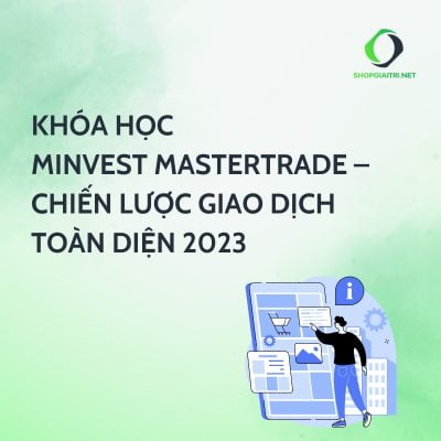 Khóa Học Minvest Mastertrade – Chiến Lược Giao Dịch Toàn Diện 2023