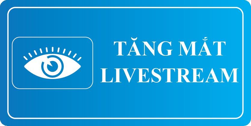 sử dụng tăng mắt xem livestream