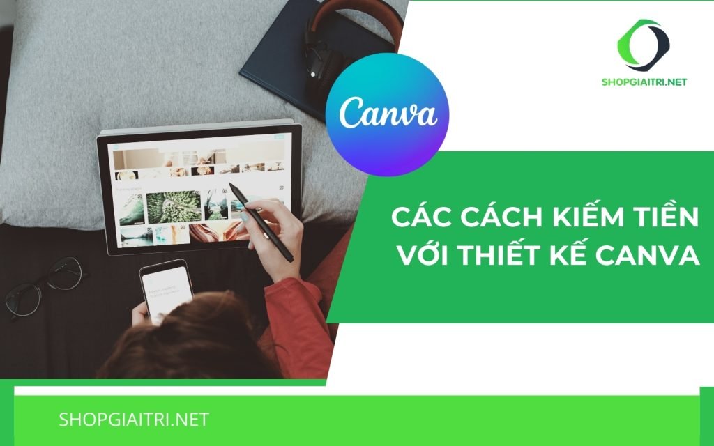 cách kiếm tiền với canva